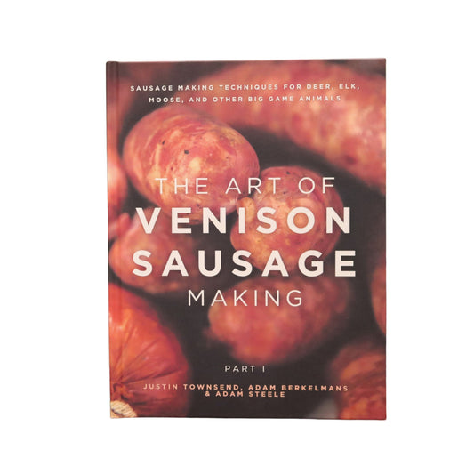 The Art of Venison Sausage Making - Hardback